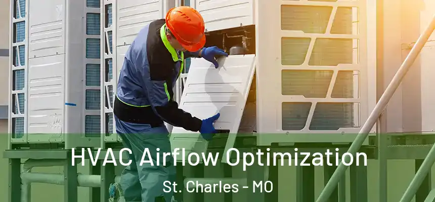  HVAC Airflow Optimization St. Charles - MO